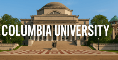 Columbia University: Programs, Admissions, Scholarships, and Campus Life